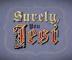 Surely You Jest